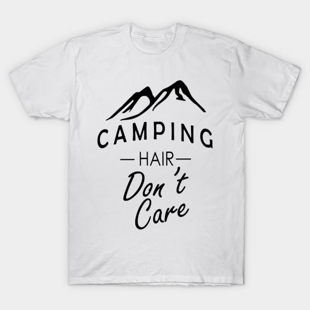 Camping Hair Dont Care T-Shirt by donttelltheliberals